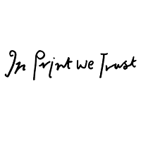 In Print We Trust K